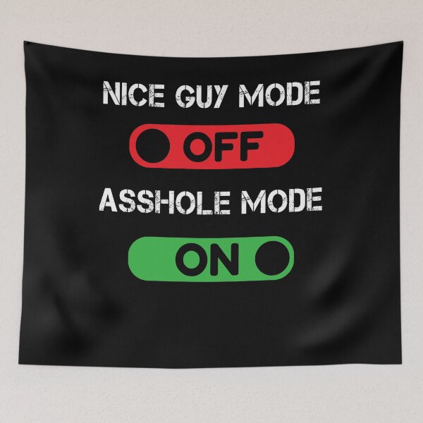 Item preview, Nice Guy Mode On Asshole Mode Off designed and sold by thegiftedadult.