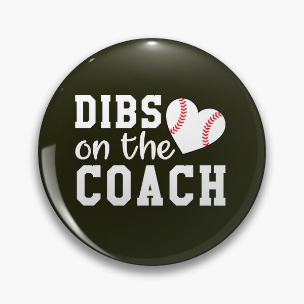 Item preview, Dibs On The Coach Baseball designed and sold by TDesignFactory.
