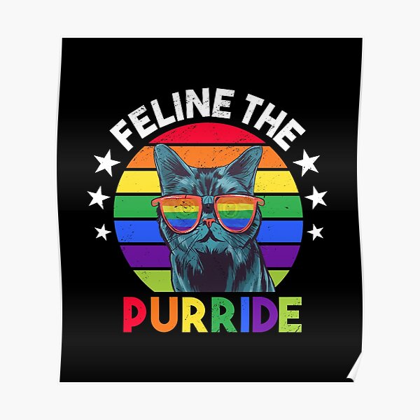 Feline The Purride Lgbtq Gay Rainbow Pride Cat Lover Kitty Poster For Sale By Haselshirt 2724