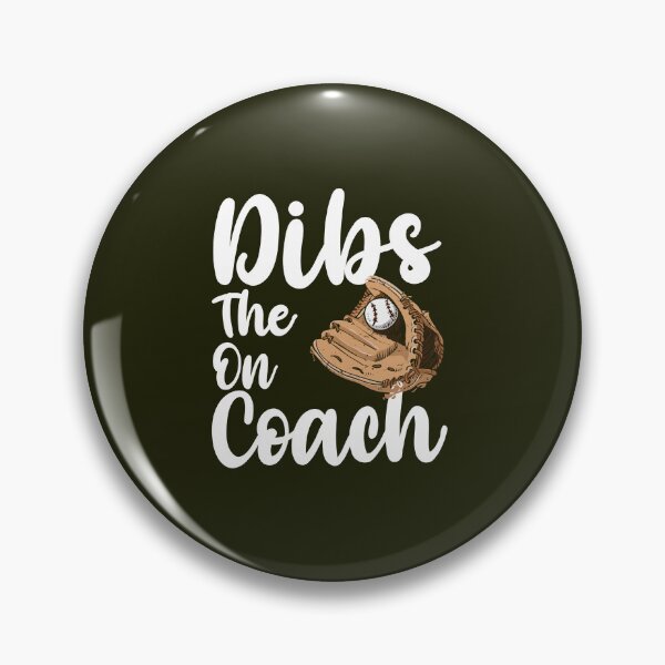 Item preview, Dibs On The Coach Baseball designed and sold by TDesignFactory.