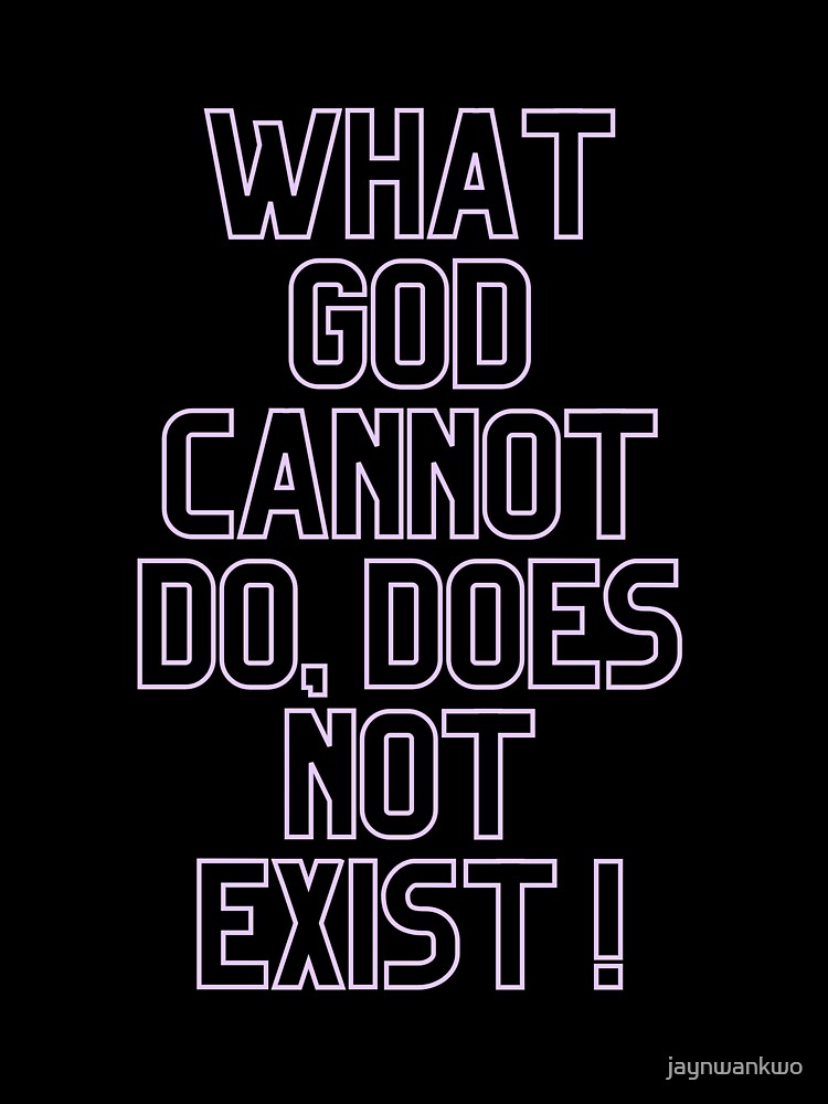 what-god-cannot-do-does-not-exist-sticker-for-sale-by-jaynwankwo