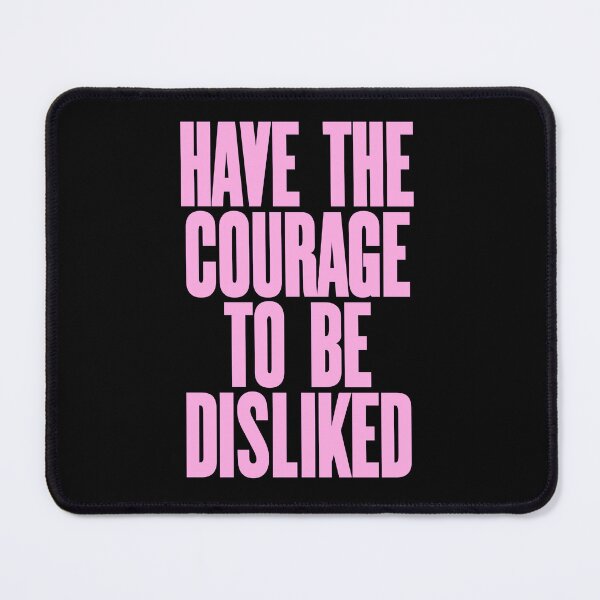 Item preview, Have the courage to be disliked, Feminist T-Shirt, Feminist Hoodie, Feminist Typography, Feminist Pins, Sticker, Clifton Top, Feminist Poster & Art Board Prints designed and sold by ShaykhUmer.