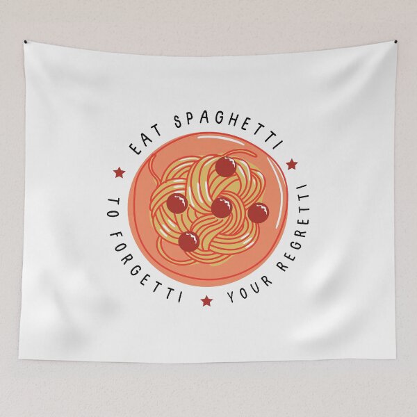 Item preview, Eat Spaghetti To Forgetti Your Regretti designed and sold by PCpallavi.