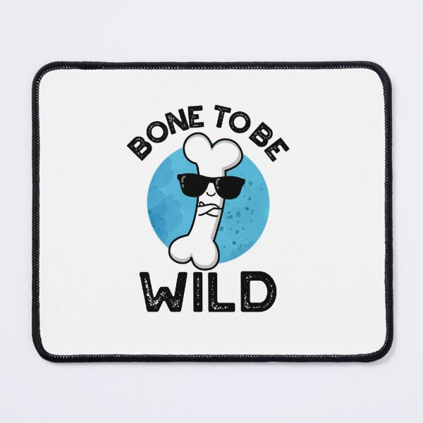 Item preview, Bone To Be Wild Funny Anatomy Puns designed and sold by punnybone.