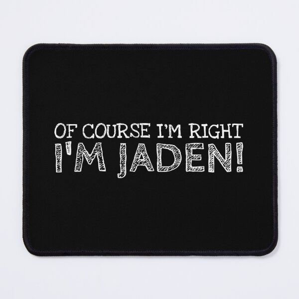Item preview, Of Course I’m Right I’m Jaden Funny Personalized Name designed and sold by MariosNydras.