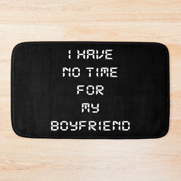Item preview, I Have No Time For My Boyfriend designed and sold by MagiqueStickers ⭐⭐⭐⭐⭐.