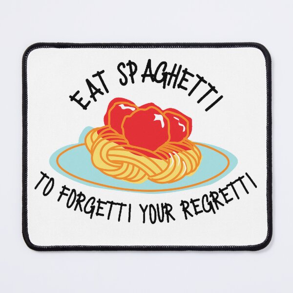 Item preview, eat the spaghetti to forgetti your regretti designed and sold by PCpallavi.