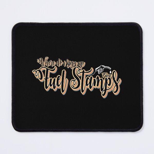 Item preview, Where Do I Sign Up For Fuel Stamps designed and sold by MqHStore.