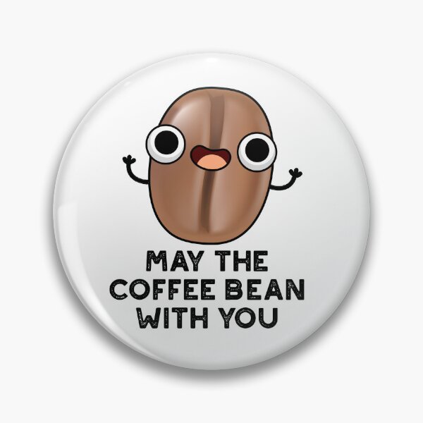 Item preview, May The Coffee Bean With You Funny Drink Puns  designed and sold by punnybone.