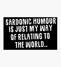 Sardonic Humour Photographic Print