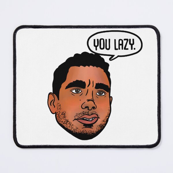 Item preview, You Lazy - Pedro 90 Day Fiance designed and sold by brianhodgepodge.