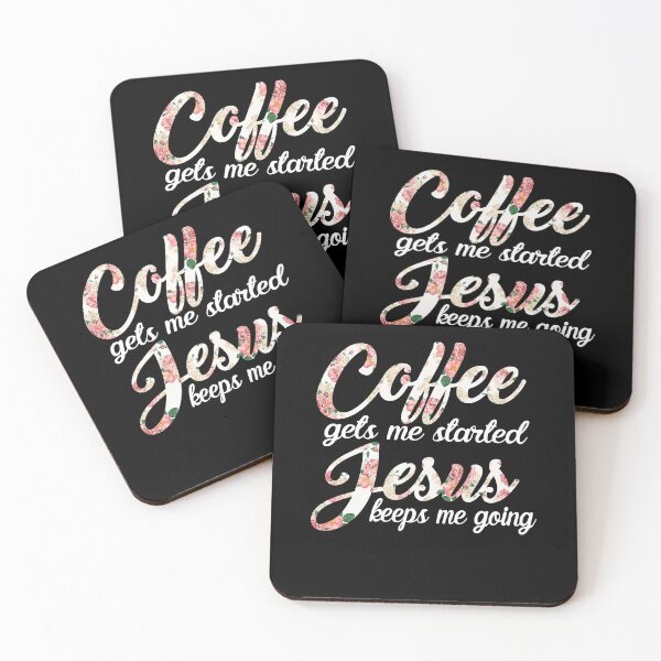 Item preview, Coffee Gets Me Started Jesus Keeps Me Going Coffee Flower designed and sold by theresamorelli.