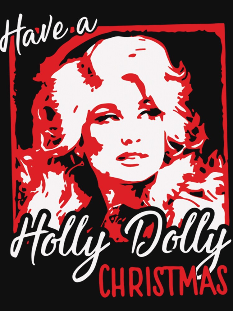 Discover Have a Holly Dolly Christmas Hoodie