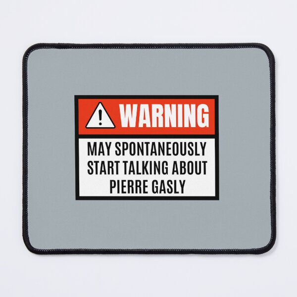 Item preview, May spontaneously start talking about Pierre Gasly - Pierre Gasly lover    designed and sold by Becky-CA.