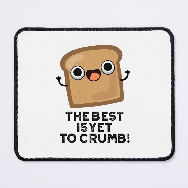 Item preview, The Best Is Yet To Crumb Funny Toast Puns  designed and sold by punnybone.