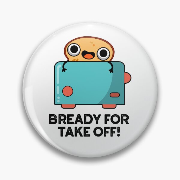 Item preview, Bready For Take Off Funny Toast Puns  designed and sold by punnybone.
