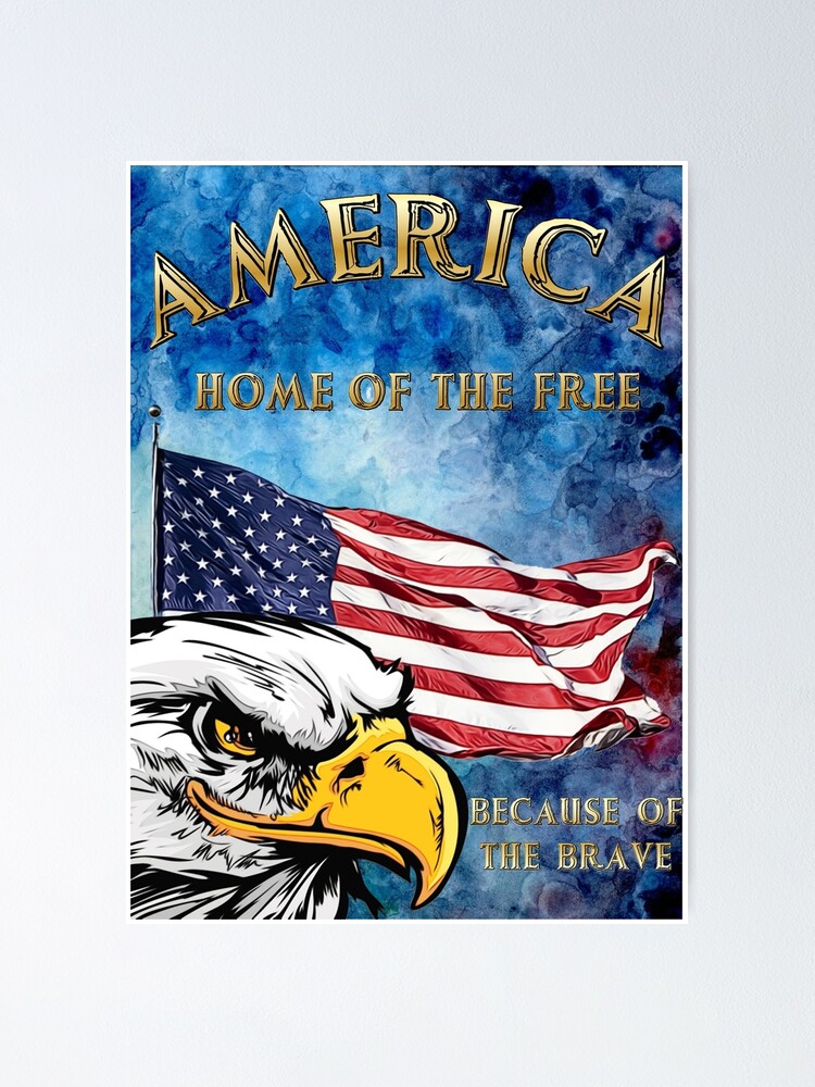 USA Home of the Free Because of the Brave Poster for Sale by Graphic  Master