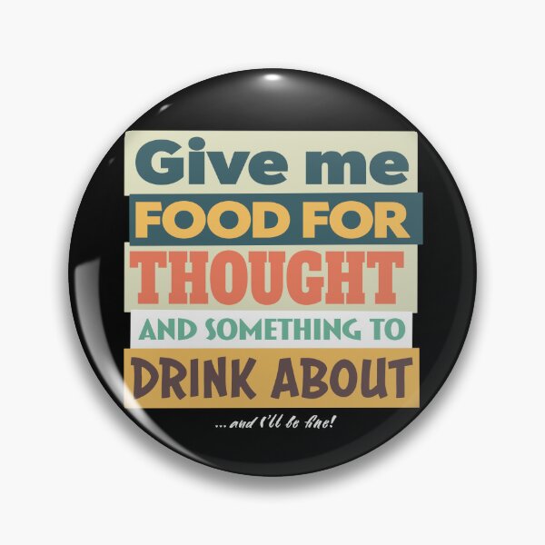 Item preview, Give Me Food For Thought and Something to Drink About designed and sold by Mantramontics.