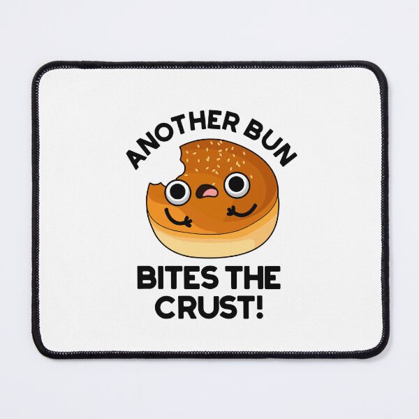 Item preview, Another Bun Bites The Crust Pun designed and sold by punnybone.