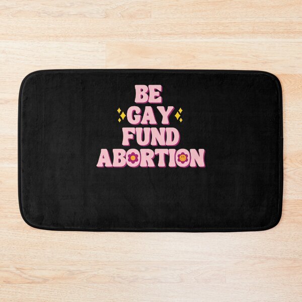 Item preview, Be Gay Fund Abortion Funny LGBT Gay Pride designed and sold by ChristinaMauri.