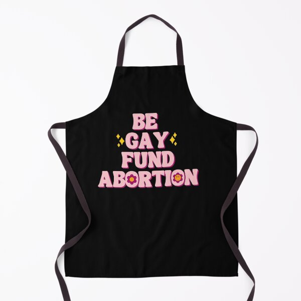 Item preview, Be Gay Fund Abortion Funny LGBT Gay Pride designed and sold by ChristinaMauri.