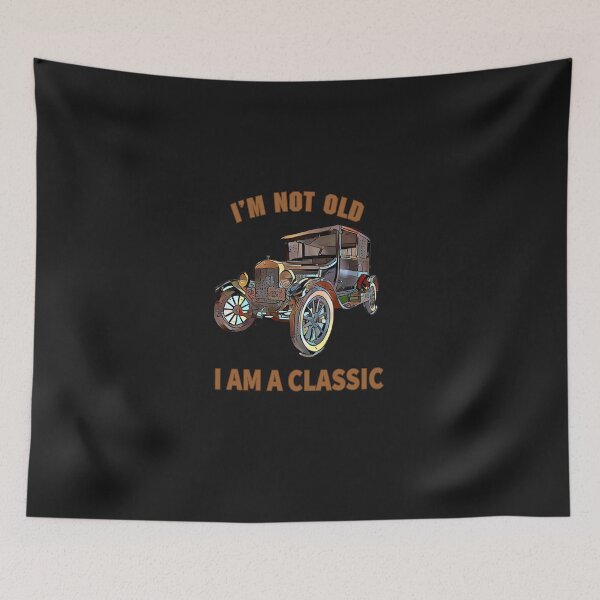 Item preview, I&x27;m Not Old, I Am a Classic designed and sold by jacquelinepll4.