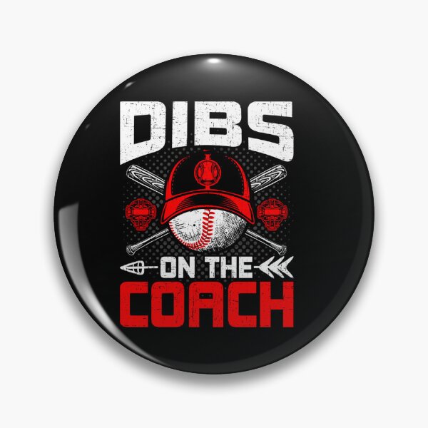 Item preview, Dibs On The Coach Baseball Coach's Wife designed and sold by ChristinaMauri.