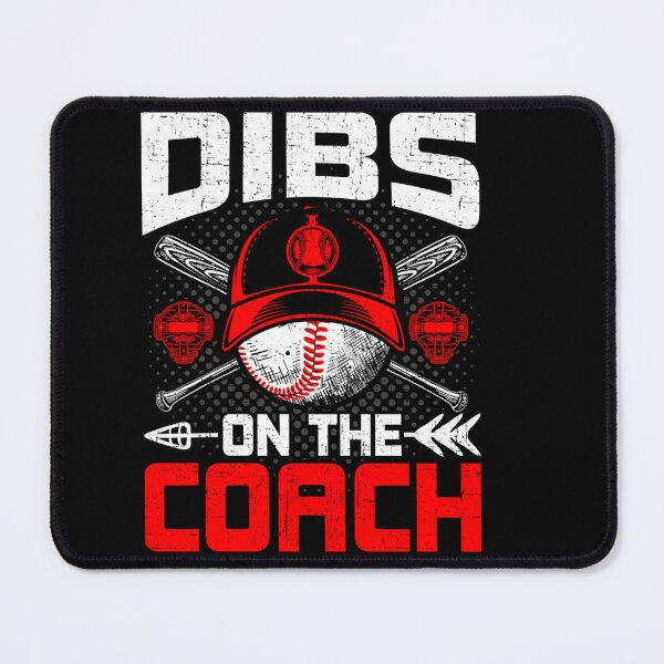 Item preview, Dibs On The Coach Baseball Coach's Wife designed and sold by ChristinaMauri.