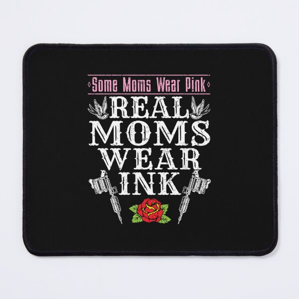Item preview, Tattoo Mom Some Moms Wear Pink Real Moms Wear Ink designed and sold by jaygo.