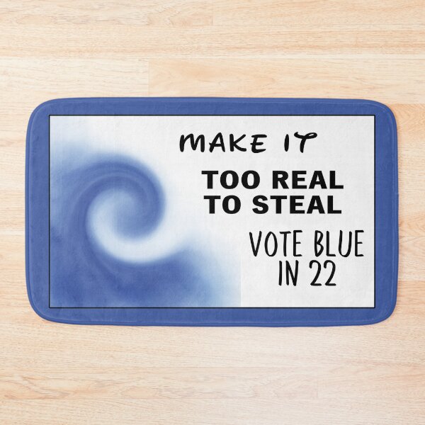 Item preview, Make It Too Real To Steal Vote Blue in '22 designed and sold by bultpruf.