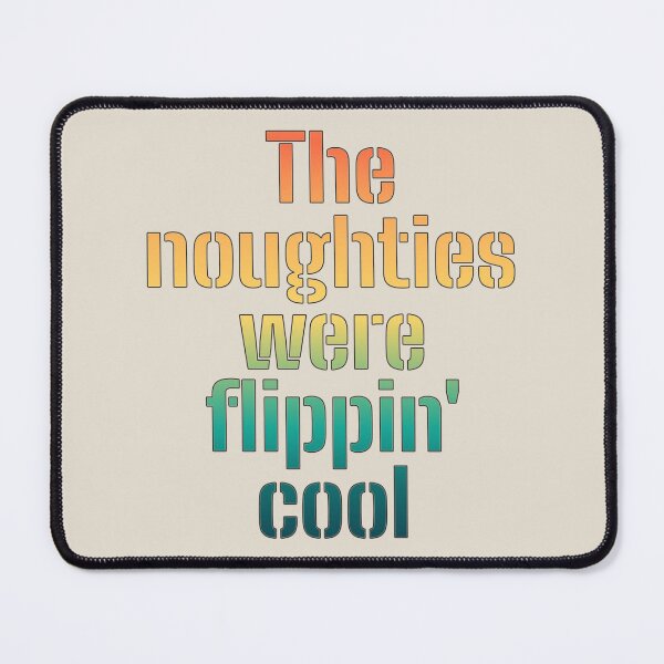 Item preview, The Noughties Were Flippin' Cool, Ombre Retro Style Design designed and sold by TrulyEpoque.