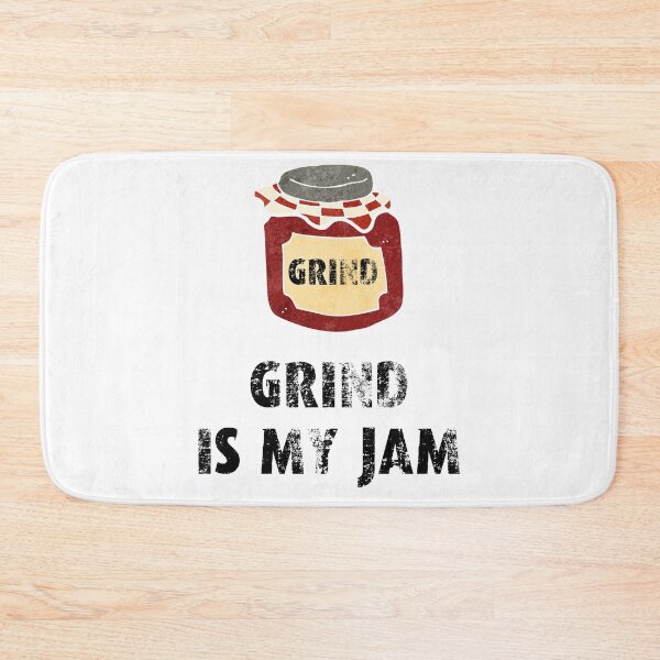 Item preview, Grind is my jam designed and sold by movie-popcorn.