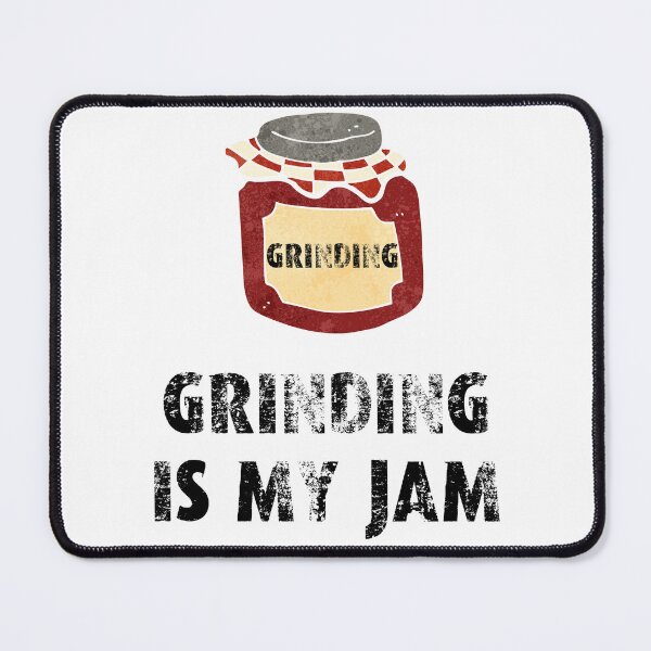 Item preview, Grinding is my jam designed and sold by movie-popcorn.