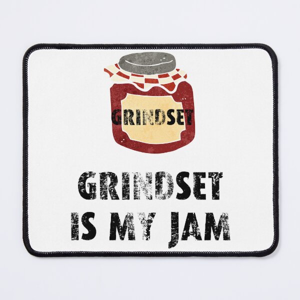 Item preview, Grindset is my jam designed and sold by movie-popcorn.