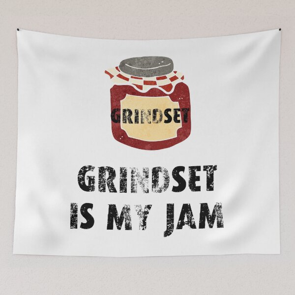 Item preview, Grindset is my jam designed and sold by movie-popcorn.