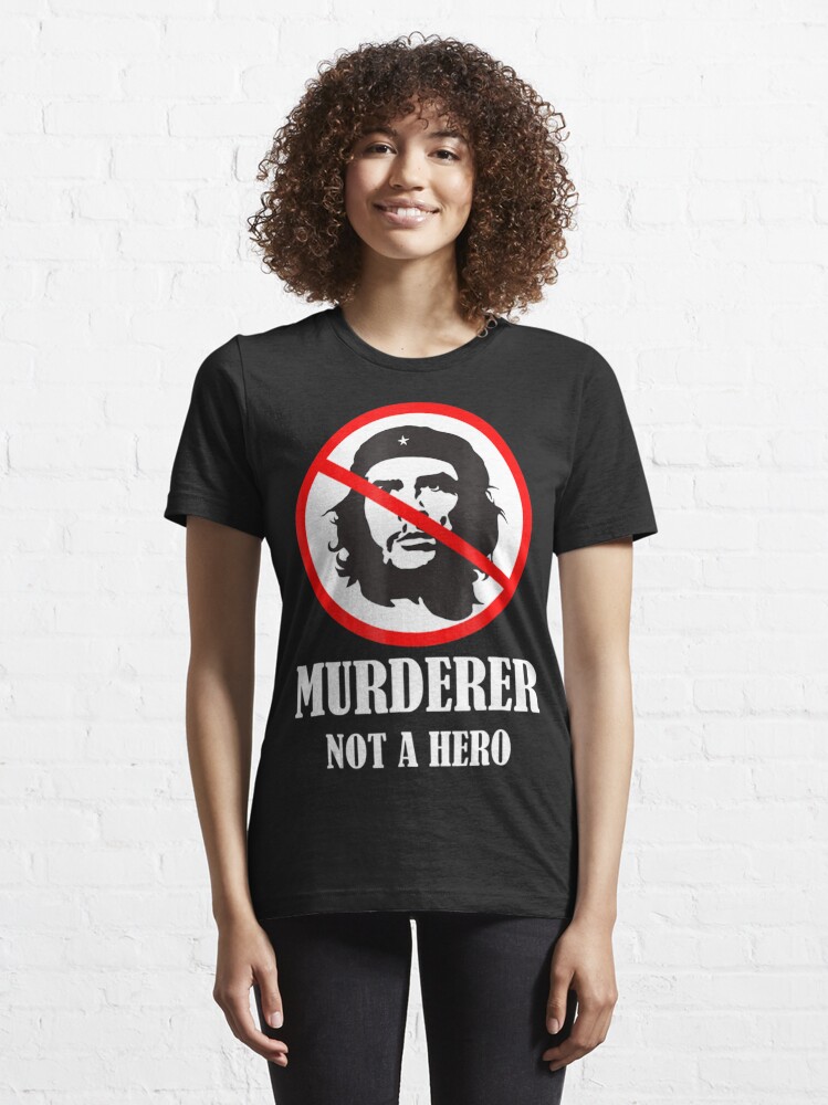 Anti Che Guevara T-Shirt - Anti Socialism Murderer Not A Hero T