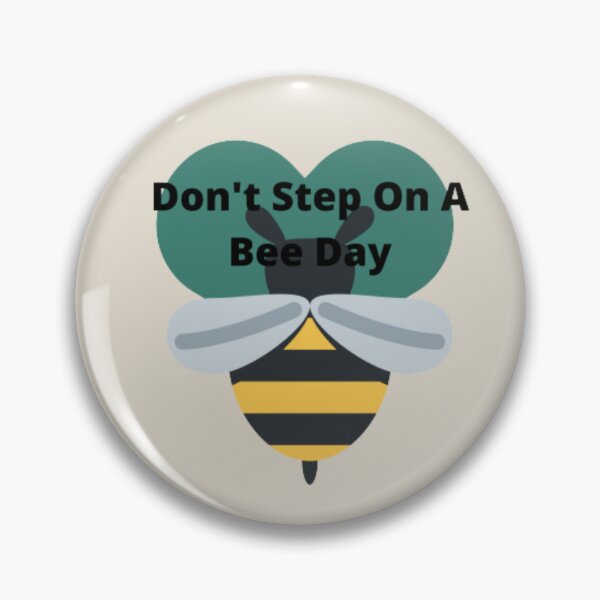 Item preview, Don't Step On A Bee Day designed and sold by R&C.