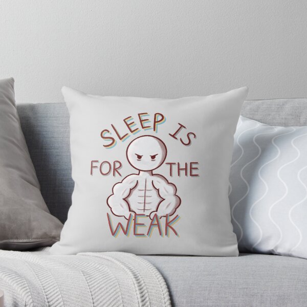 Item preview, Sleep is For The Weak designed and sold by Stupickeroonies.