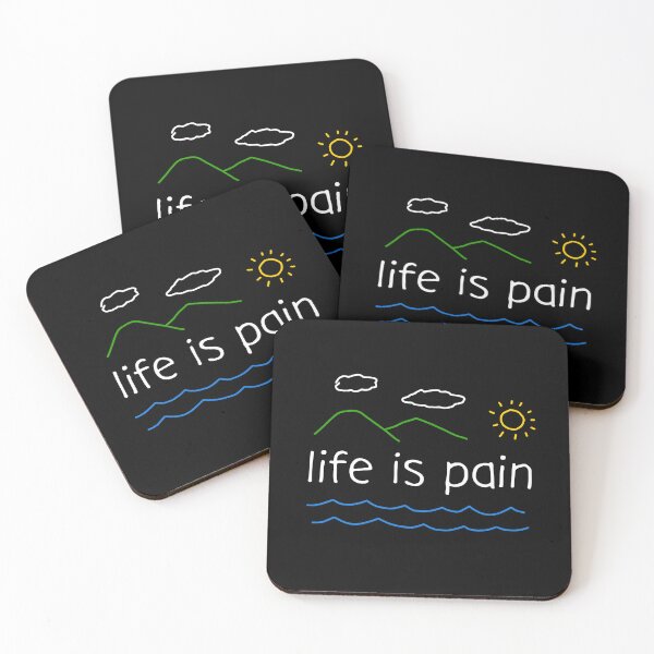 Item preview, Life Is Pain Dark Humor Life Quote designed and sold by sillyquestions.