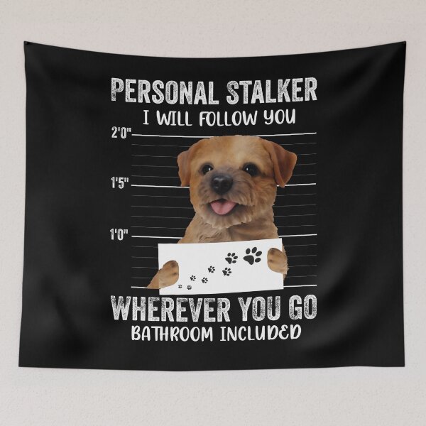 Item preview, Personal Stalker I will Follow You Wherever You Go Bathroom Included, Personal Stalker Dog, Border Terrier, Norfolk Terrier, Rare Dog Breed, Funny Puppy Sayings, Norfolk Terrier Owner Gifts designed and sold by PRINTED ..
