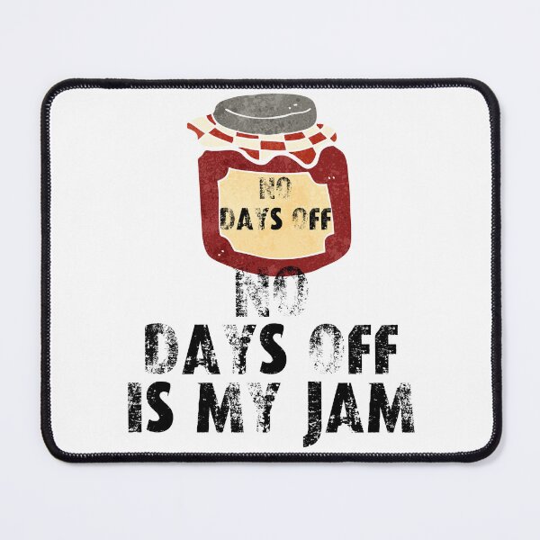 Item preview, No days off is my jam designed and sold by movie-popcorn.