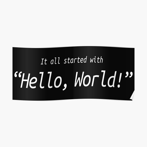 It All Started With Hello World - Software Development humor / humour Poster