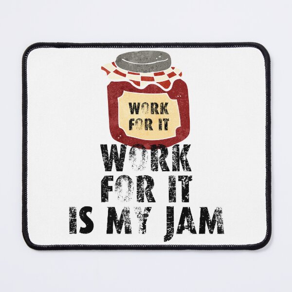 Item preview, Work for it is my jam designed and sold by movie-popcorn.