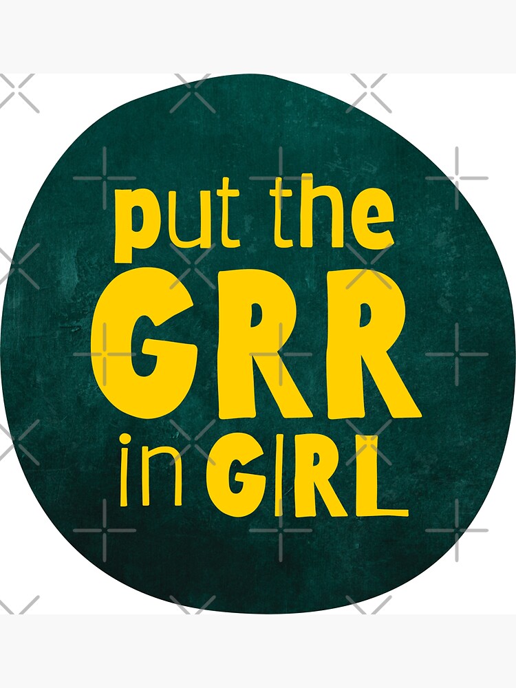 Buffy Quote - Put the GRR in Girl Magnet for Sale by humnoo