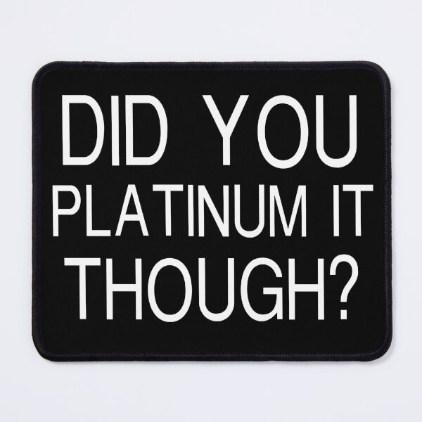 Item preview, Trophy Hunter Quote Platinum Gamer Gaming Sayngs designed and sold by sillyquestions.