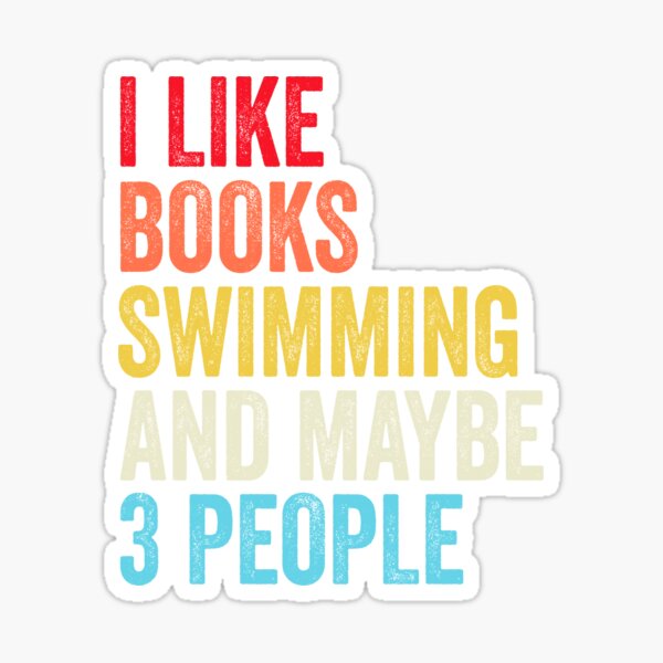 Item preview, I Like Books Swimming  And Maybe Three People Shirt, Funny Cool Swimming  Mens Womens girls Lovers Birthday Christmas Gift Shirt designed and sold by xlnv.