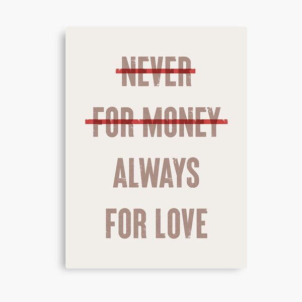 Item preview, Never for Money, Always for Love designed and sold by Vintagrafica.