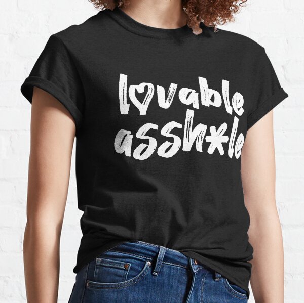 Lovable Asshole 2 Classic T-Shirt