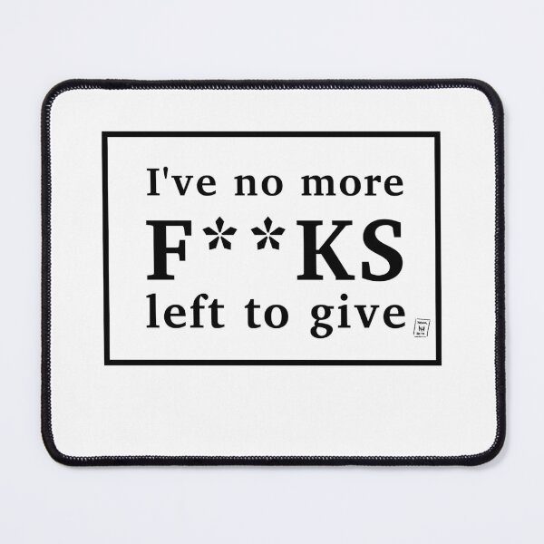 Item preview, I have no more f**ks left to give designed and sold by NessaHero.