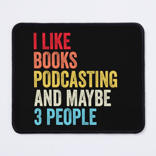 Item preview, I Like Books Podcasting And Maybe Three People Shirt, Funny Cool Podcasting Mens Womens girls Lovers Birthday Christmas Gift Shirt designed and sold by xlnv.